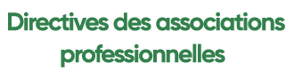 Directives des associations professionnelles 